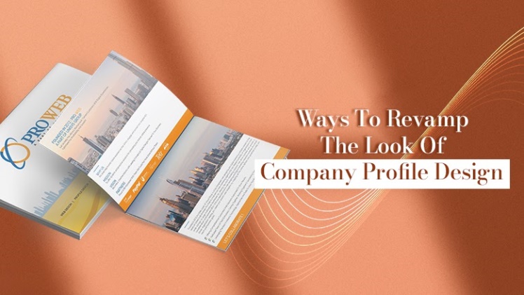 Ways To Revamp The Look Of Company Profile Design