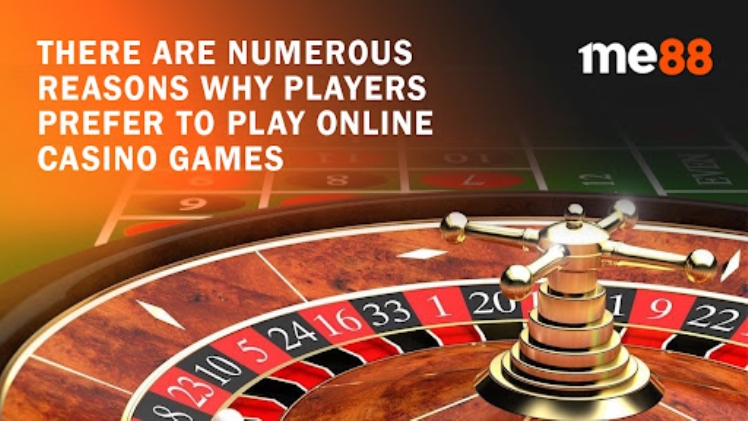 There are numerous reasons why players prefer to play online casino games
